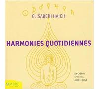 Harmonies quotidiennes - Un chemin spirituel avec le yoga
