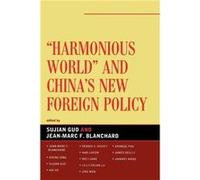 Harmonious World and Chinas New Foreign Policy