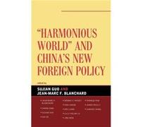 Harmonious World and Chinas New Foreign Policy Jean-marc Blanchard, Sujian Guo (Auteur)