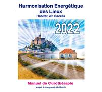 Harmonisation énergétique des lieux 2022 – Manuel de curothérapie – Books on Demand