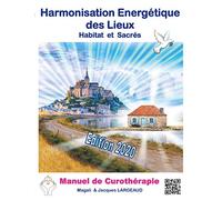 Harmonisation Energétique des Lieux: Habitat et haut-lieux sacrés 2020