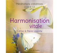 Harmonisation vitale Méditations créatrices - Pierre Lassalle - Terre De Lumiere - Livre CD - Guide CD
