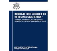 Harmonized Tariff Schedule of the United States (2025) Revision 7: Chemical Appendices, Pharmaceutical Appendix, Statistical Annexes (April 2025)