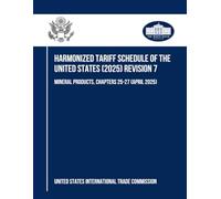 Harmonized Tariff Schedule of the United States (2025) Revision 7: Mineral Products, Chapters 25-27 (April 2025)