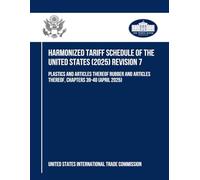 Harmonized Tariff Schedule of the United States (2025) Revision 7: Plastics and Articles Thereof Rubber and Articles Thereof, Chapters 39-40 (April 2025)