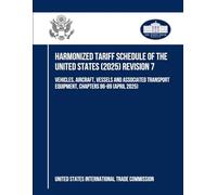 Harmonized Tariff Schedule of the United States (2025) Revision 7: Vehicles, Aircraft, Vessels and Associated Transport Equipment, Chapters 86-89 (April 2025)