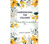 HARMONIZING THE COLOURS - Finding Faith in Every Shade of Life