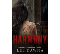 Harmony: A Modern Psychological Thriller - Lee Dawna - LeeDawna Books, Inc. - ebook (ePub) - Livre