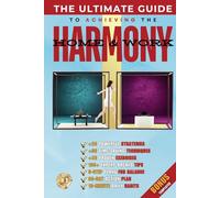 Harmony at Home and Work: Achieving Work-Life Balance in a Busy World | Step-by-Step Strategies, Practical Advice and Proven Techniques to ... with Personal Well-Being and Family Life