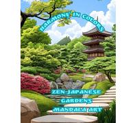 Harmony in Colors: Zen Japanese Gardens Mandala Art. Relax with Tranquil Coloring Journey in Japanese Garden Coloring Book.