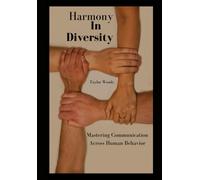 Harmony In Diversity: Mastering Communication Across Human Behavior