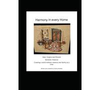 Harmony in every Home: Heal - forgive & prevent domestic violence