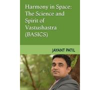 Harmony in Space: The Science and Spirit of Vastushastra (BASICS)