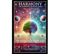 Harmony - The Harmonics of Planet Earth: The Harmonics of Planet Earth (French Version Book 1)