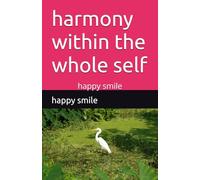 harmony within the whole self: happy smile