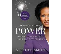 Harness The Power Of Personal Branding And Executive Presence