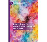 Harnessing AI for Creativity and Innovation in Business