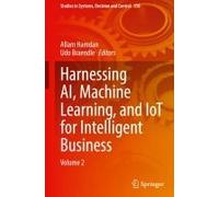 Harnessing Ai, Machine Learning, And Iot For Intelligent Business