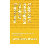 Harnessing Artificial Intelligence in Banking: Innovative Strategies for Detecting and Preventing Fraud