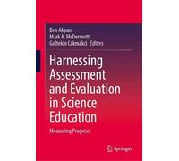 Harnessing Assessment and Evaluation in Science Education: Measuring Progress