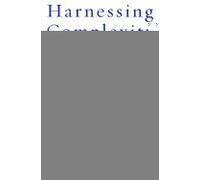 Harnessing Complexity: Organizational Implications Of A Scie
