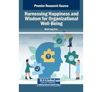Harnessing Happiness and Wisdom for Organizational Well-Being