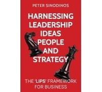 Harnessing Leadership, Ideas, People And Strategy