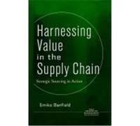 Harnessing Value in the Supply Chain: Strategic Sourcing in Action Banfield, Emiko (Auteur)