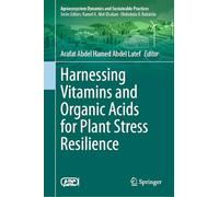 Harnessing Vitamins and Organic Acids for Plant Stress Resilience