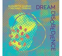 Harnik, Elisabeth / Zerang, Michael - Dream Disobedience [Import]