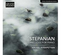 Haro Stepanian – 26 Preludes pour Piano – CD – NAXOS