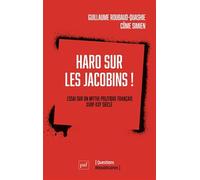 Haro Sur Les Jacobins - Essai Sur Un Mythe Politique Français (Xviiie-Xxie Siècle)