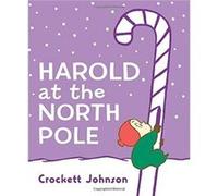Harold at the North Pole by Crockett Johnson Crockett Johnson (Auteur)