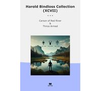 Harold Bindloss Collection (XCVII): Carson River Thrice Armed