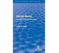 Harold Bloom Routledge Revivals by Peter De Bolla Peter De Bolla (Auteur)