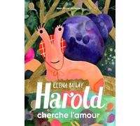 Elena Bulay – Harold cherche l'amour – Traduit par Raphaëlle Pache – Cartonné