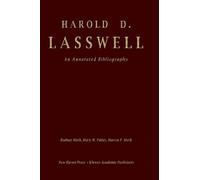 Harold D. Lasswell: An Annotated Bibliography