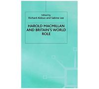 Harold Macmillan And Britain's World Role