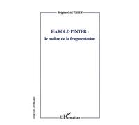 HAROLD PINTER: le maître de la fragmentation