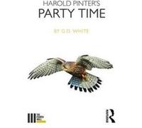 Harold Pinters Party Time by White G. D. White G. D. (Auteur)