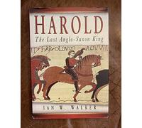 Harold: The Last Anglo-Saxon King