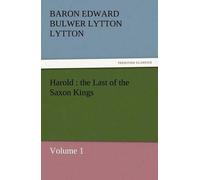 Harold : The Last Of The Saxon Kings