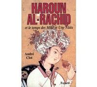 Haroun al-Rachid André Clot (Auteur)