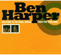 Harper, Ben - Welcome To The Cruel World / Fight For Your Mind