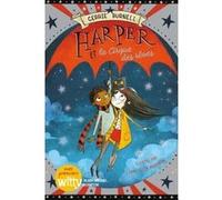 Harper et le cirque des rêves - tome 2 Cerrie Burnell (Auteur), Laura Ellen Anderson (Illustration)