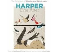 Harper Ever After by Edie Harper Sara Caswell-Pearce Brett Harper Charley Harper Edie Harper (Auteur)