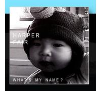 Harper Fair - What's My Name