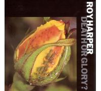 Harper, Roy - Death Or Glory [Import]