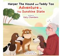 Harper the Hound and Teddy Too: Adventure in the Sunshine State