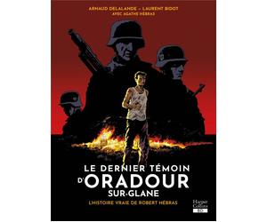 HarperCollins France Le dernier témoin d'Oradour-sur-Glane